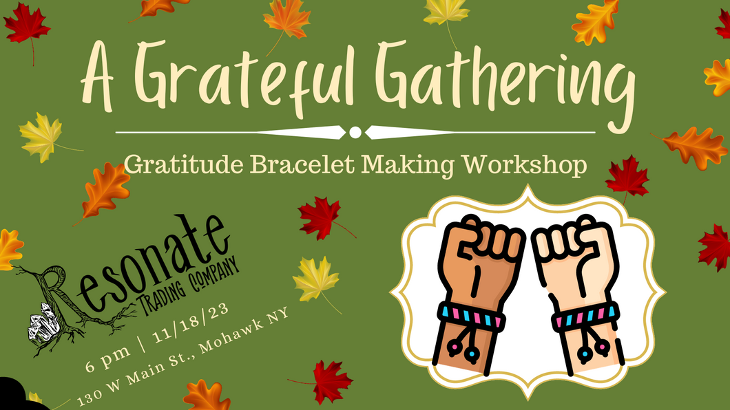 11/18 @ 6pm - Gratitude Bracelet Making Workshop